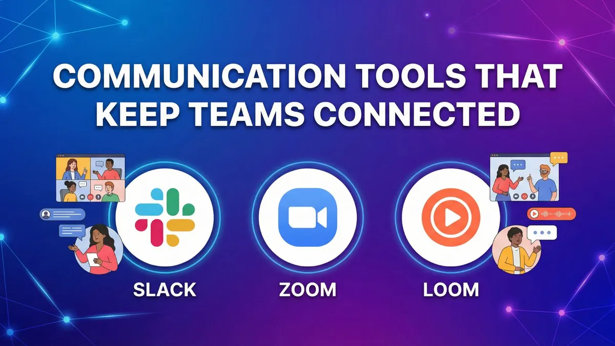 communication tools like slack, zoom and loom